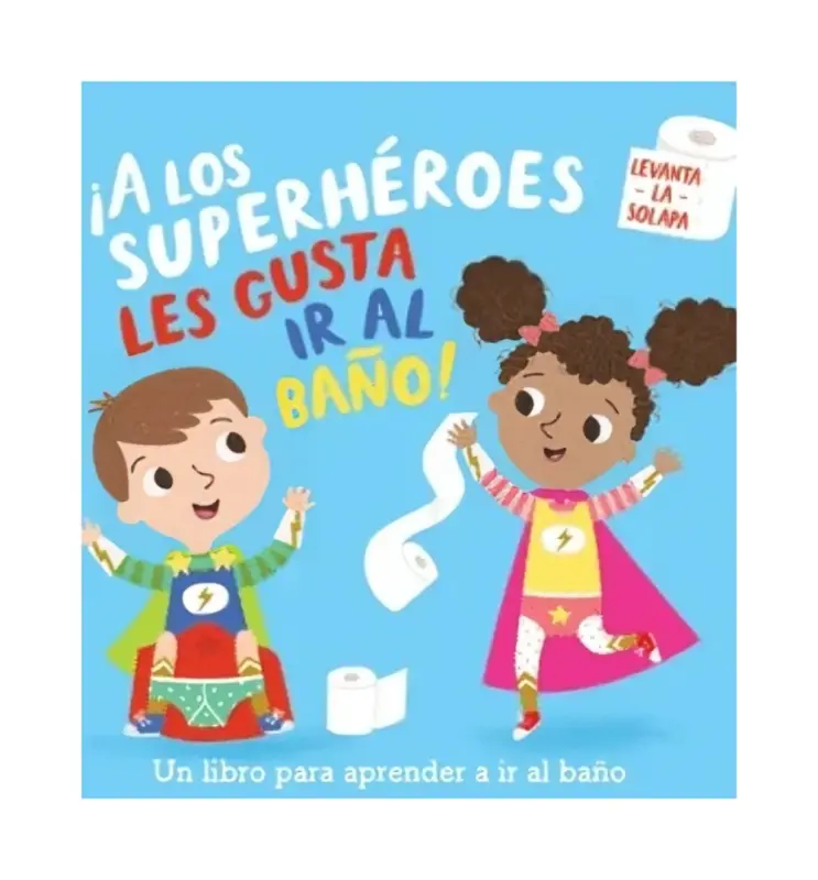 ¡A Los Superhéroes Les Gusta Ir Al Baño!