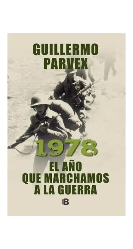1978. El Ano Que Marchamos A La Guerra