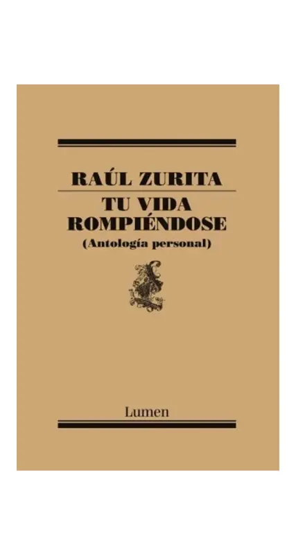 Tu Vida Rompiéndose. Antología Personal
