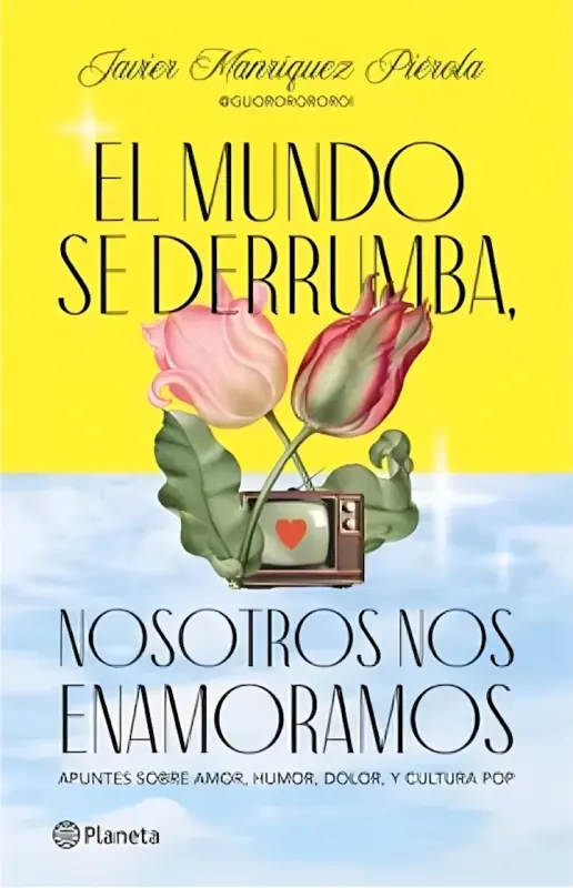 El Mundo Se Derrumba, Nosotros Nos Enamoramos