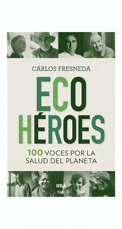 Ecoheroes 100 Voces Por La Salud Del Planeta