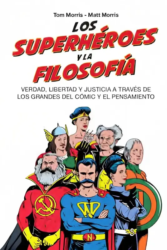 Los Superheroes Y La Filosofia