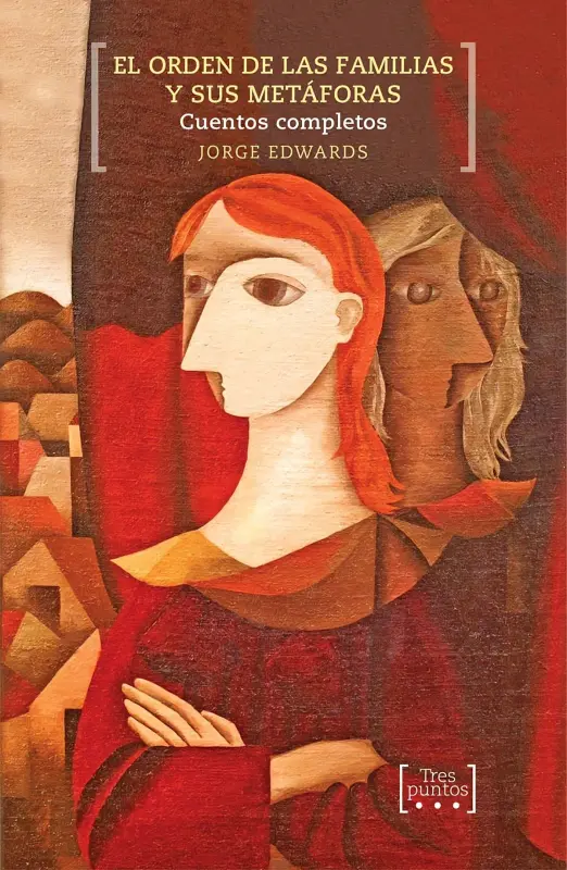 El Orden De Las Familias Y Sus Metáforas ( Cuentos Completos)