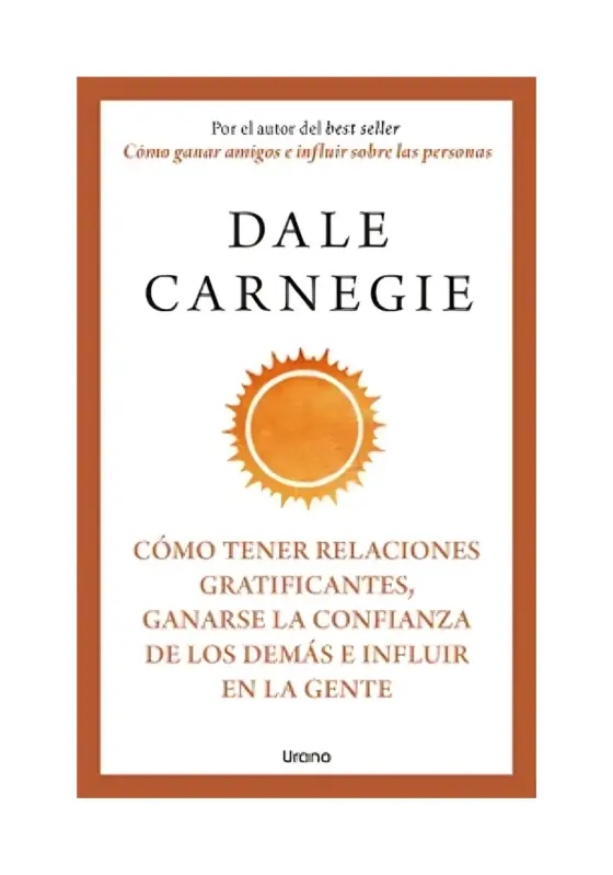 Cómo Tener Relaciones Gratificantes,Ganarse La Confianza De Los Demás E Influir En La Gente
