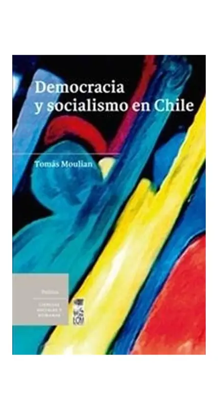Democracia Y Socialismo En Chile