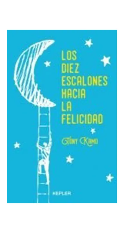 Los Diez Escalones Hacia La Felicidad