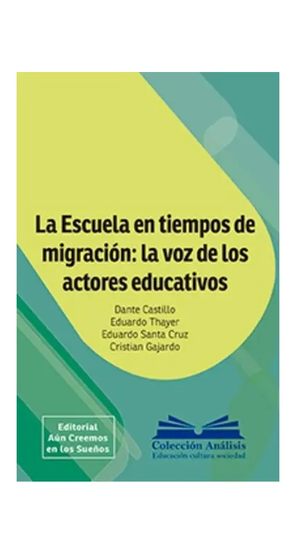 La Escuela En Tiempos De Migración: La Voz De Los Actores Educativos