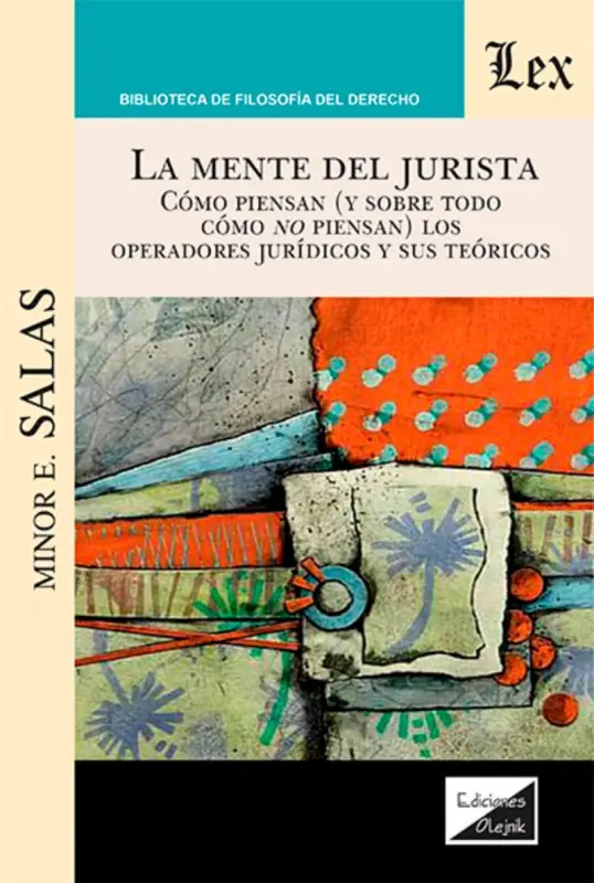 Mente Del Jurista. Cómo Piensan Y Sobre Todo Cómo No