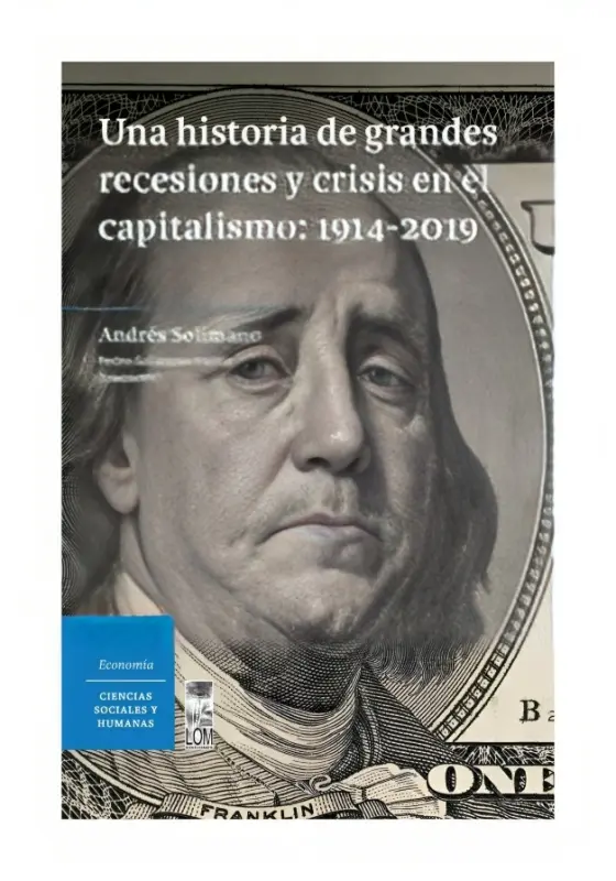 Una Historia De Grandes Recesiones Y Crisis En El Capitalismo, 1914 - 2019
