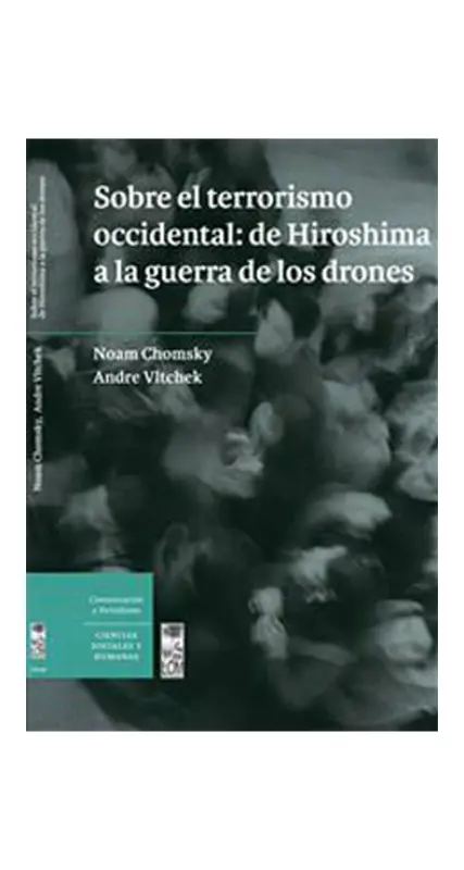 Sobre El Terrorismo Occidental. De Hiroshima A La Guerra De Los Drones