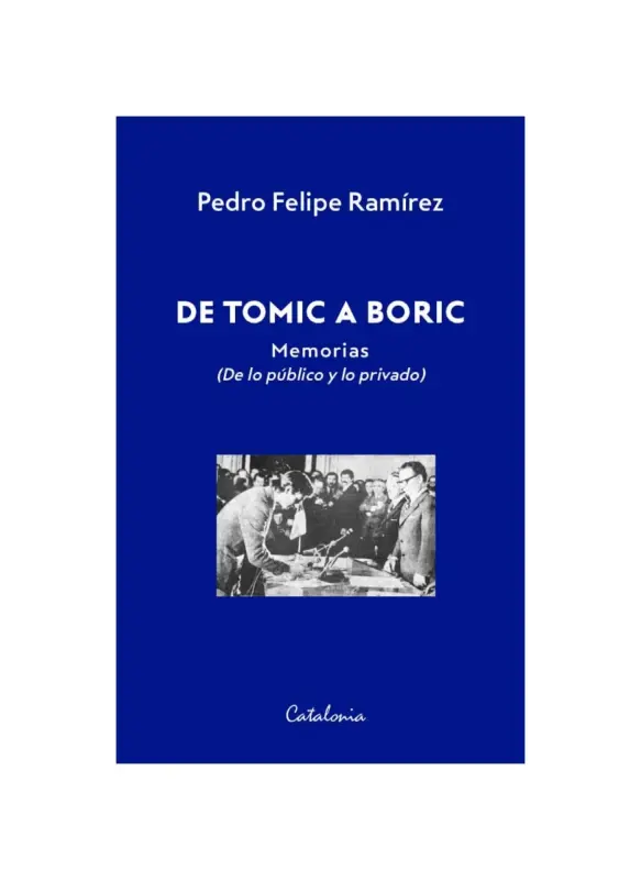 De Tomic A Boric. Memorias (De Lo Público Y Lo Privado)