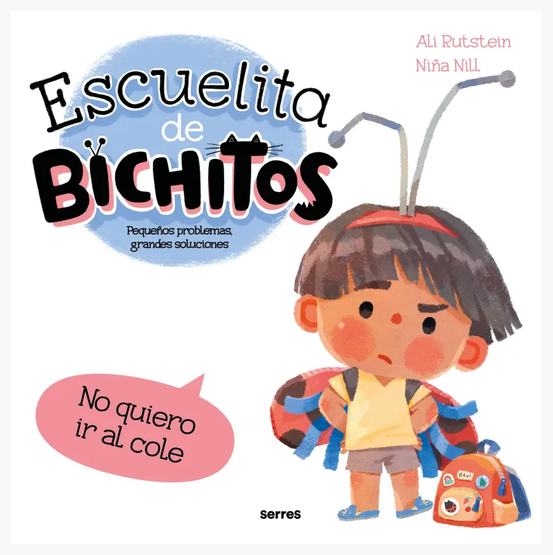 Escuelita De Bichitos: No Quiero Ir Al Colegio