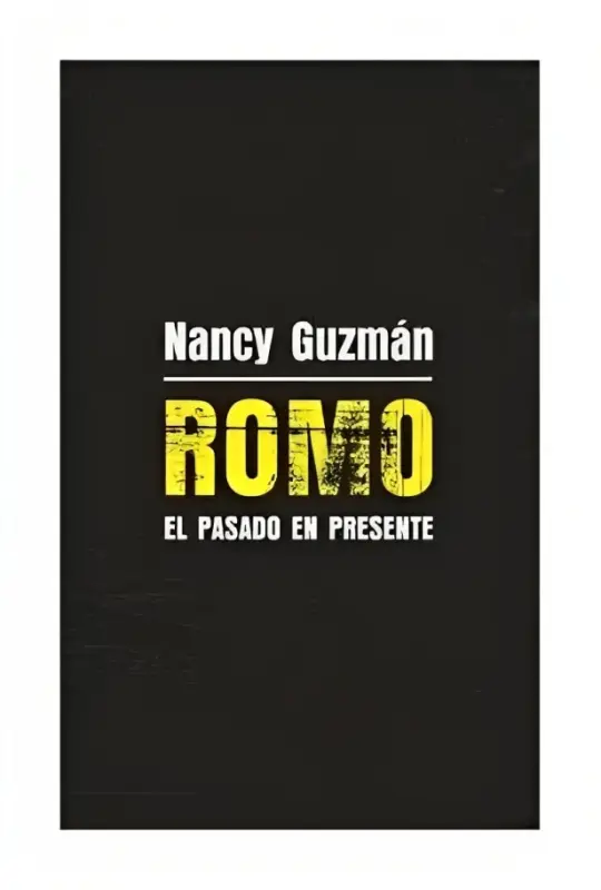 Romo. El Pasado En Presente