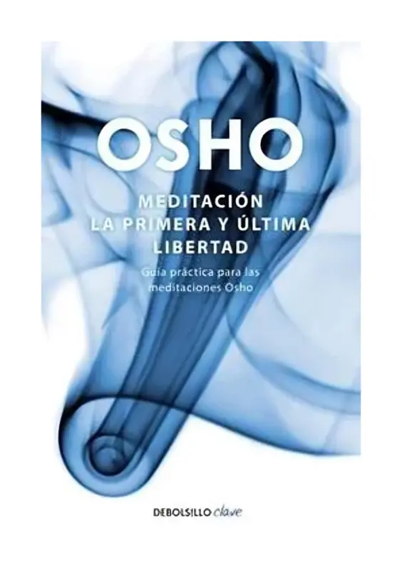 Meditación. La Primera Y Última Libertad