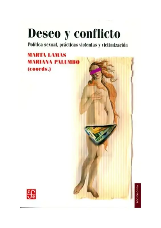 Deseo Y Conflicto. Política Sexual, Prácticas Violentas Y Victimización