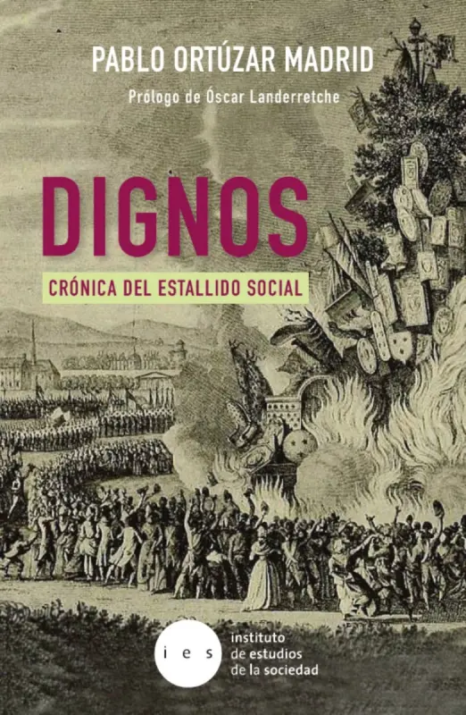 Dignos. Crónica Del Estallido Social