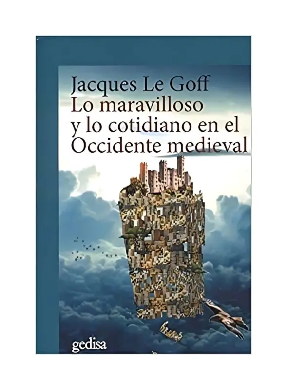 Lo Maravilloso Y Lo Cotidiano En El Occidente Medieval