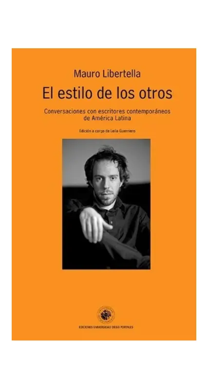 El Estilo De Los Otros. Conversaciones Con Escritores Contemporáneos
