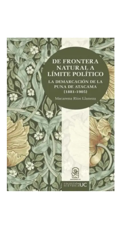 De Frontera Natural A Limite Político. La Demarcación De La Puna De Atacama (1881 - 1905)
