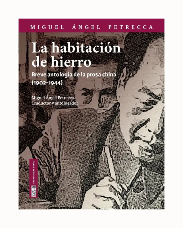 La Habitación De Hierro Breve Antología De La Prosa China (1902 - 1944)