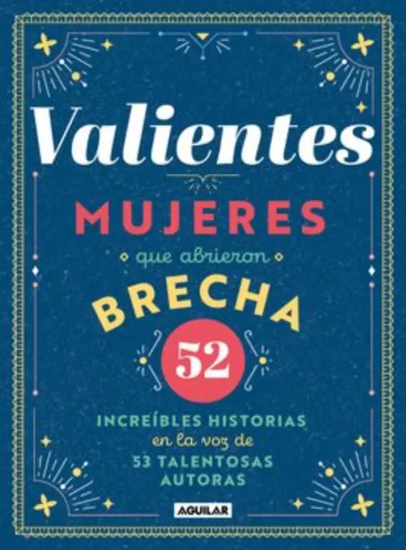 Valientes, Mujeres Que Abrieron Brecha
