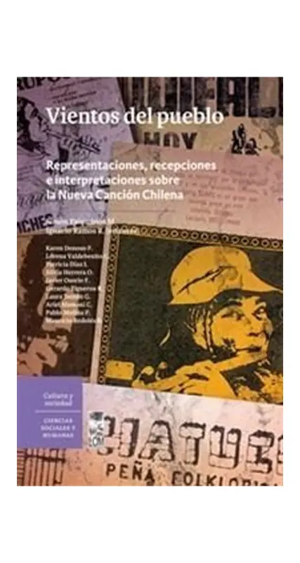 Vientos Del Pueblo. Representaciones, Recepciones E Interpretaciones Sobre La Nueva Canción Chilena