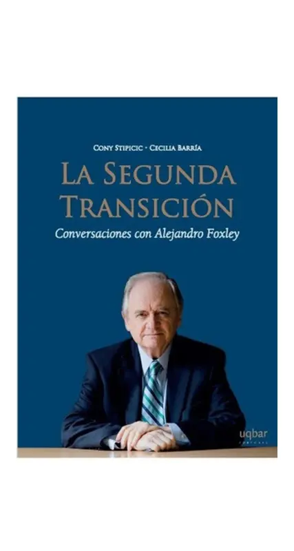 La Segunda Transición: Conversaciones Con Alejandro Foxley