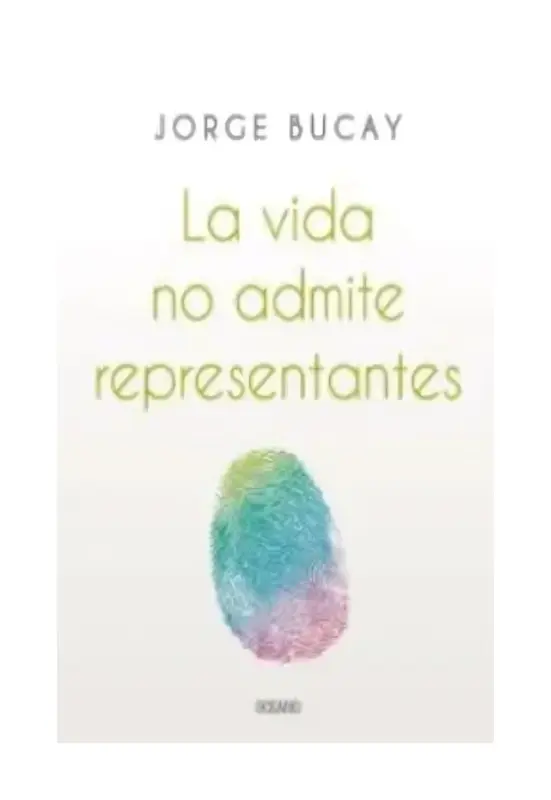 La Vida No Admite Representantes