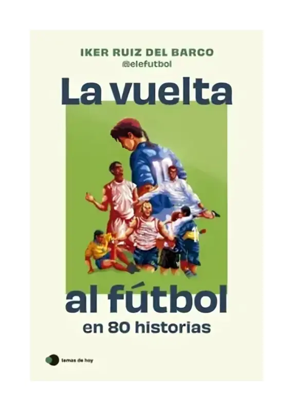 La Vuelta Al Fútbol En 80 Historias