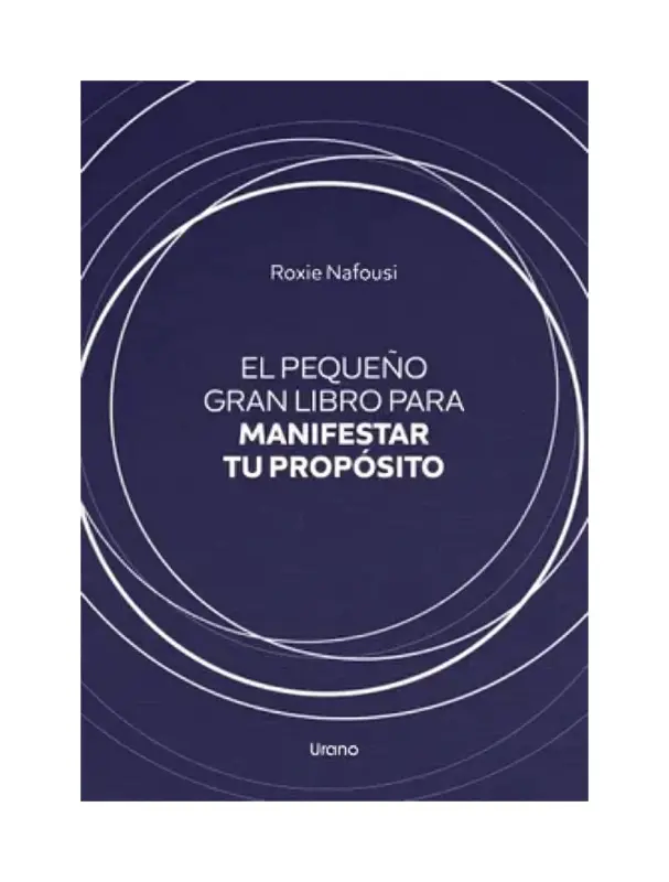 El Pequeño Gran Libro Para Manifestar Tu Propósito
