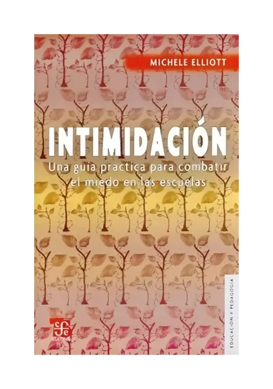 Intimidacion. Una Guia Practica Para Combatir El Miedo En Las Escuelas