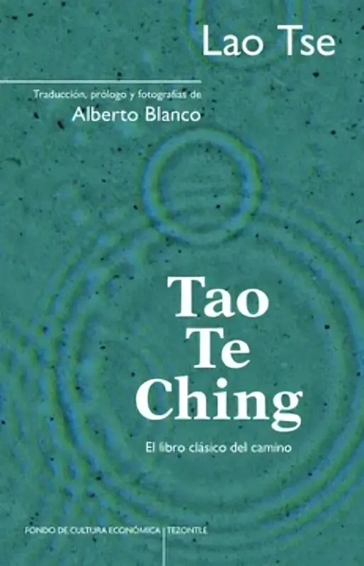 Tao Te Ching. El Libro Clásico Del Camino