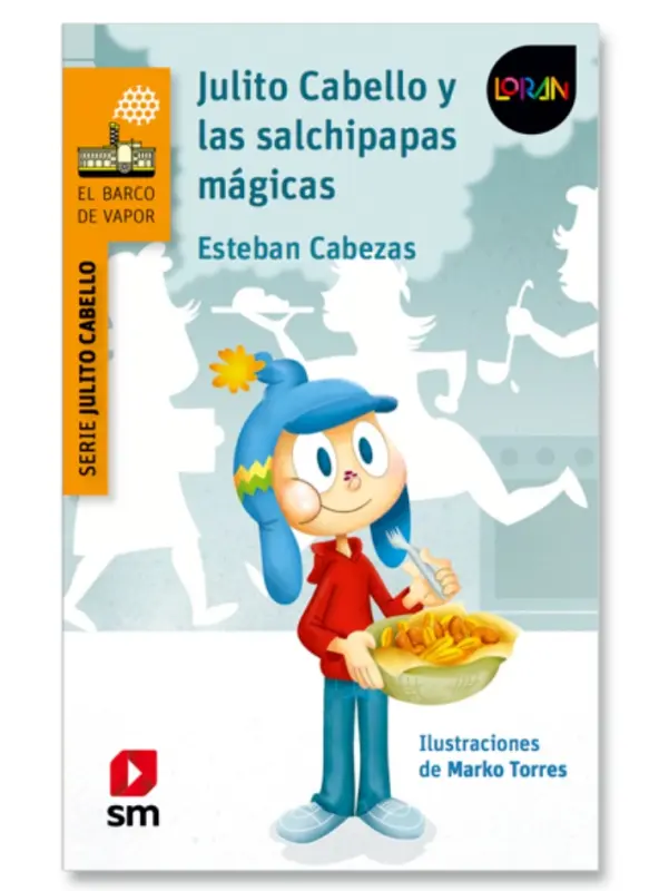 Julito Cabello Y Las Salchipapas Magicas. Loran