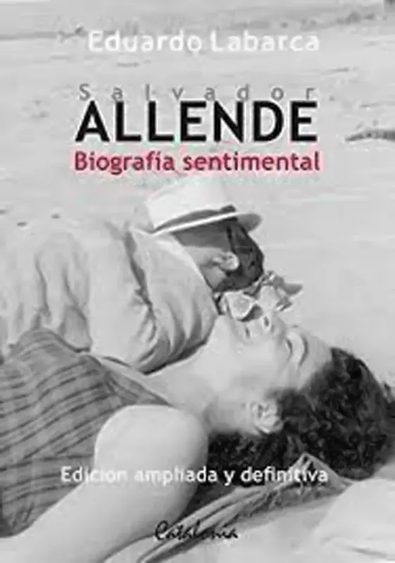 Salvador Allende. Biografia Sentimental