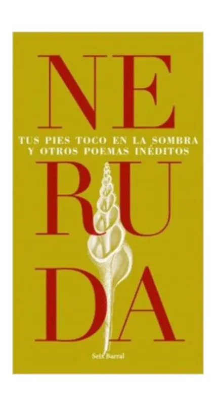 Tus Pies Toco En La Sombra Y Otros Poemas Inéditos
