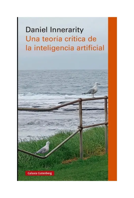 Una Teoría Crítica De La Inteligencia Artificial