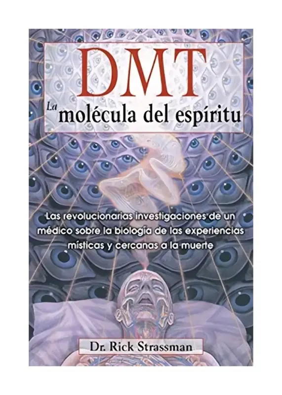 DMT: La Molécula Del Espíritu