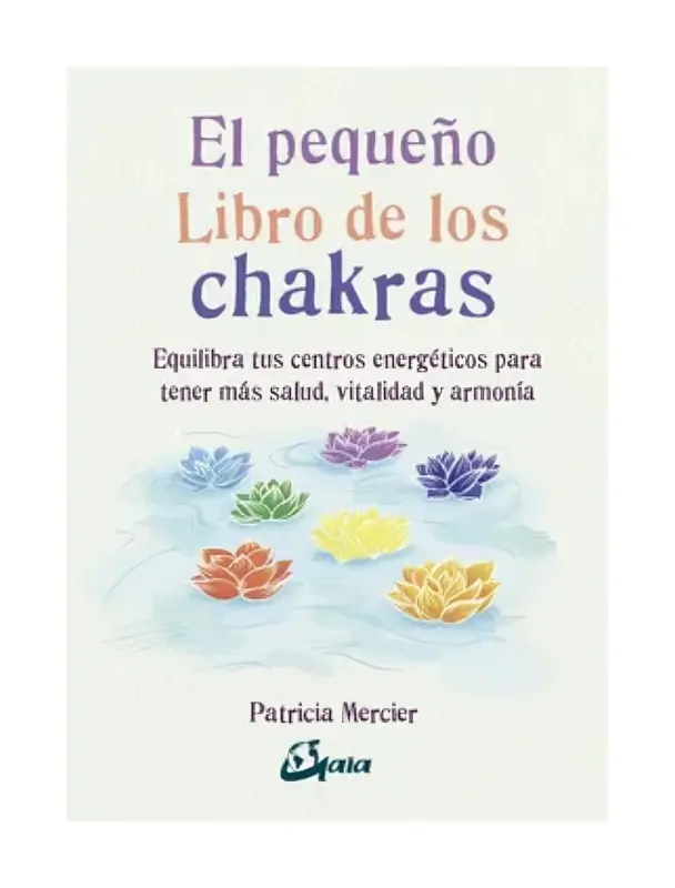 El Pequeno Libro De Los Chakras
