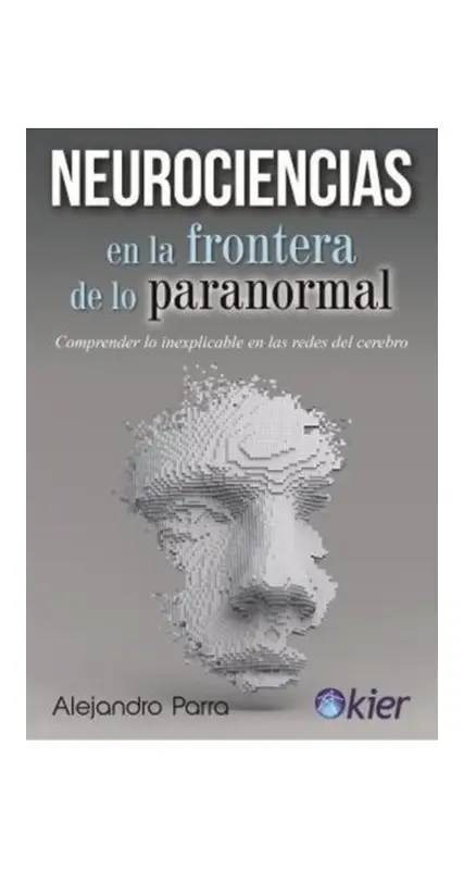 Neurociencias En La Frontera De Lo Paranormal