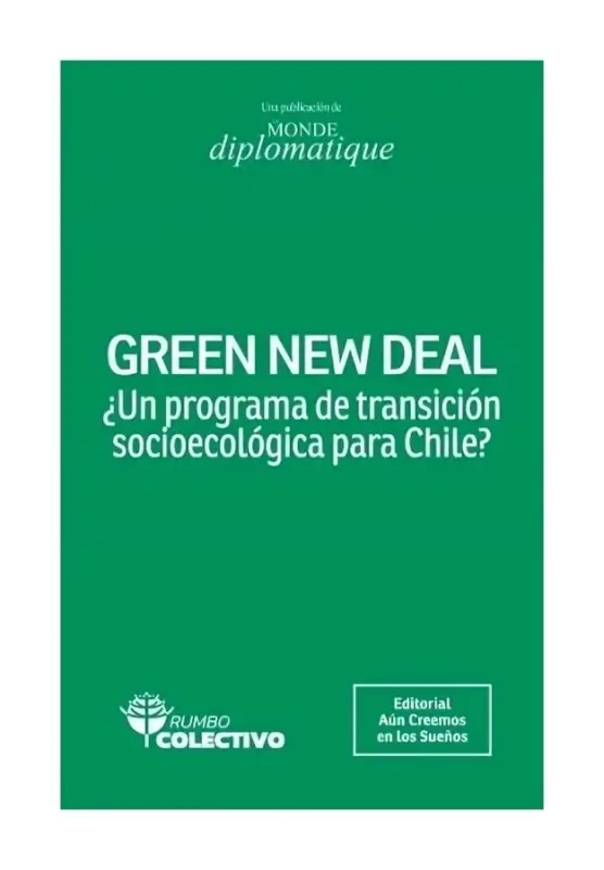 Green New Deal ¿Un Programa De Transición Socioecólogica Para Chile?