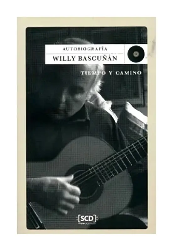 Tiempo Y Camino. Autobiografía Willy Bascunán