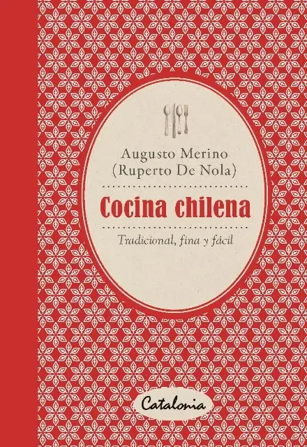 Cocina Chilena. Tradicional, Fina Y Fácil
