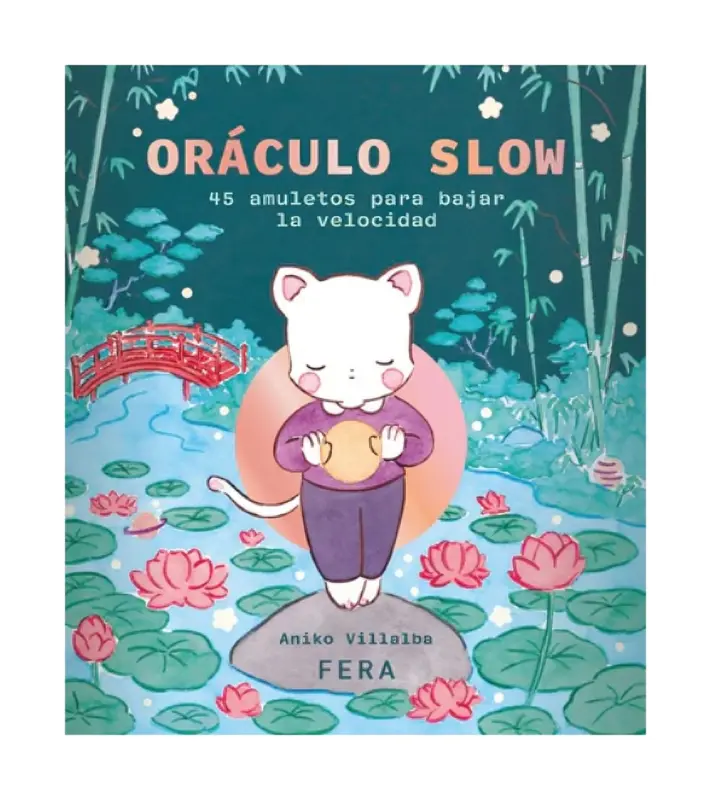Oráculo Slow. 45 Amuletos Para Bajar La Velocidad -