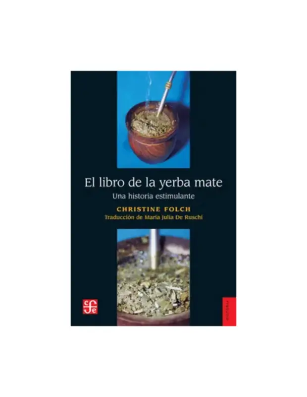 El Libro De La Yerba Mate. Una Historia Estimulante