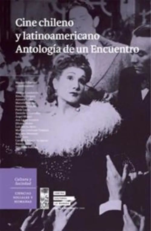 Cine Chileno Y Latinoamericano. Antología De Un Encuentro
