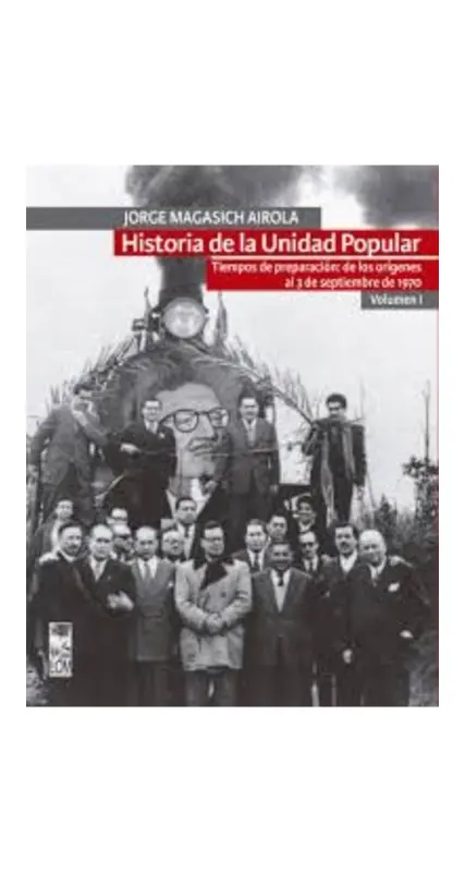 Historia De La Unidad Popular Vol I