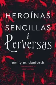 Heroinas Sencillas Y Perversas