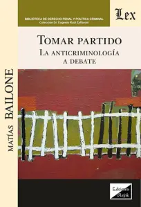 Tomar Partido. La Anticriminología A Debate