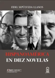 Hispanoamérica En Diez Novelas