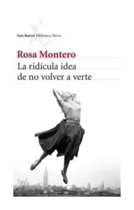 La Rídicula Idea De No Volver A Verte